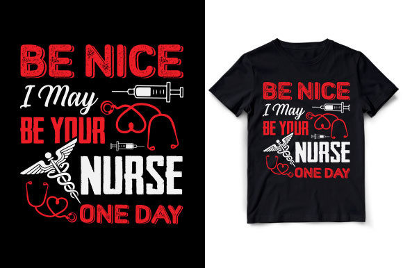 BE NICE to Your Nurse T-shirt Graphics for Crafters