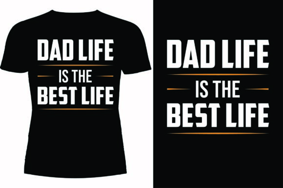 Dad Life is the Best Life Graphics for Local Branding