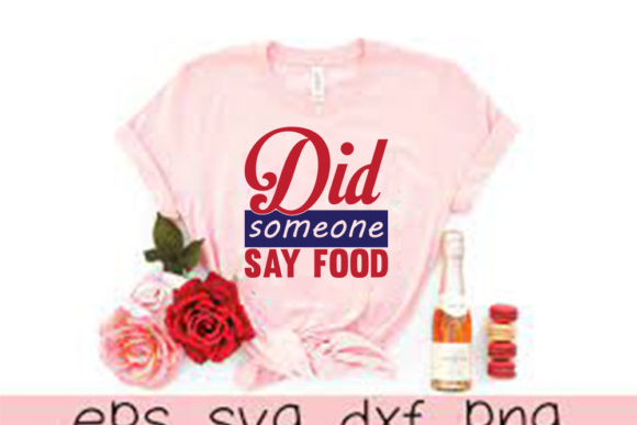 Funny Mom Svg Design, Did Someone Say Food