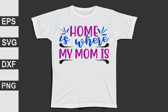 Funny Mom Svg Design, Home is Where