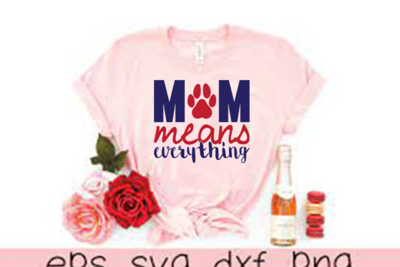 Funny Mom Svg Design, Mom Means Graphics for T-Shirt Designs