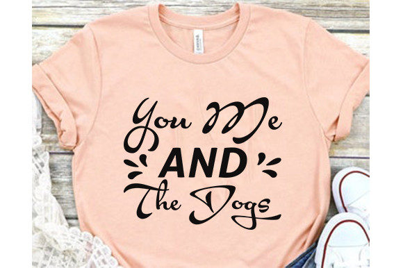 Funny Mom Svg Design, You Me and the Dogs