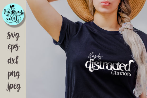 Graphics for T-Shirt Designs: Easily Distracted by Tractors Svg