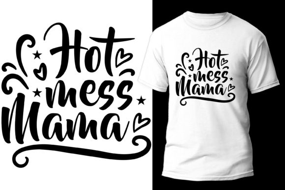 Hot Mess Mama T-Shirt Design Review