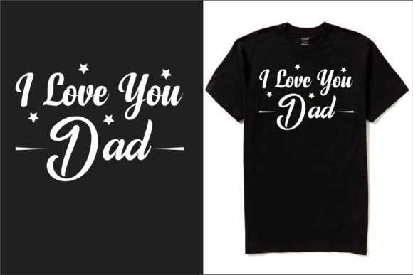 I Love You Dad T-shirt Design