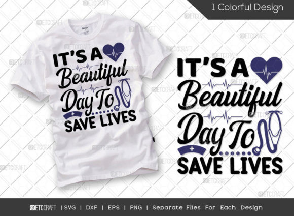 It’s a Beautiful Day to Save Lives SVG Graphics for T-Shirt Designs