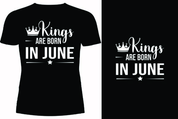 Kings Are Born in June T-Shirt Design
