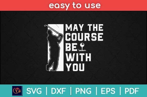 May the Course Be with You Funny Golf Graphics for Print Templates