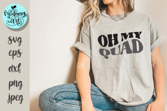 Oh My Quad Svg: A Graphic Design Asset for T-Shirt Designs