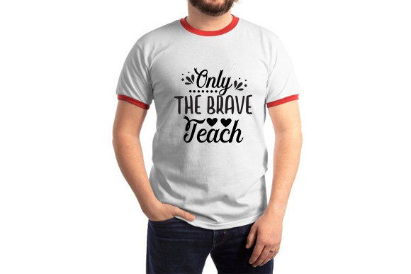 Only the Brave Teacher SVG