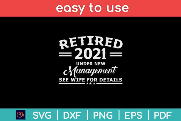 Retired 2021 Under New Management Funny Graphics