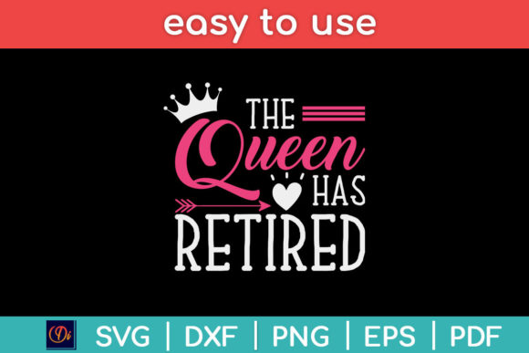The Queen Has Retired Funny Retirement Graphics