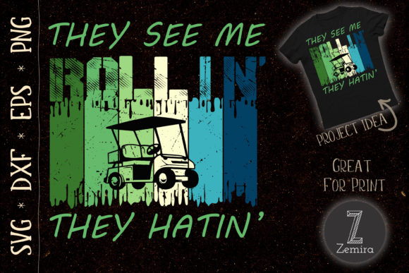 They See Me Rollin Funny Golf Cart SVG