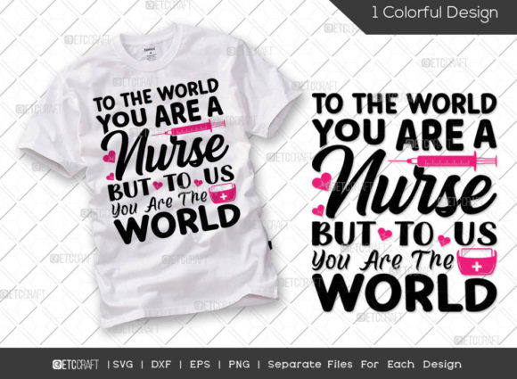 To the World You Are a Nurse but to Us