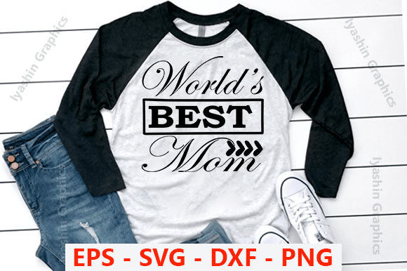 World’s Best Mom Graphics for T-Shirt Designs